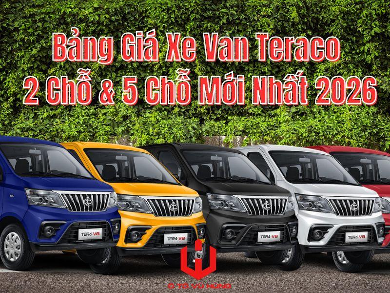 Bảng Giá Xe Van Teraco 2 Chỗ & 5 Chỗ Mới Nhất 2026 | Ô tô Vũ Hùng