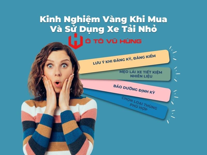 Kinh Nghiệm Vàng Khi Mua Và Sử Dụng Xe Tải Nhỏ