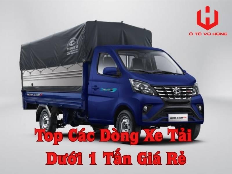 Top Các Dòng Xe Tải Dưới 1 Tấn Giá Rẻ Đáng Mua Nhất 2026